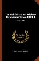 The Mahabharata of Krishna-Dwaipayana Vyasa, Book 4