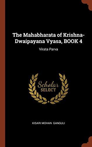 The Mahabharata of Krishna-Dwaipayana Vyasa, Book 4