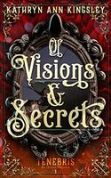 Of Visions & Secrets