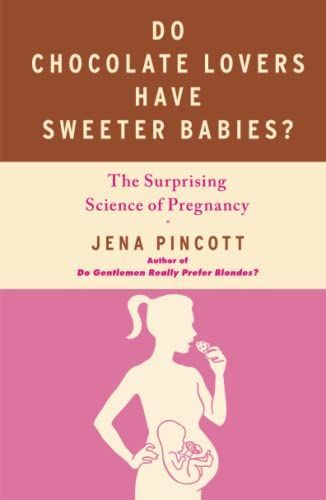 Do chocolate lovers have sweeter babies?