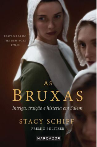 As Bruxas - Intriga, Traição e Histeria em Salem