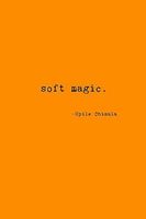Soft Magic