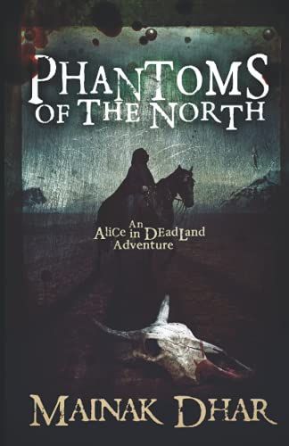 Phantoms of the North: an Alice in Deadland Adventure