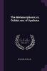 The Metamorphosis; Or, Golden Ass, of Apuleius