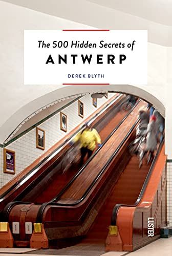 500 Hidden Secrets of Antwerp