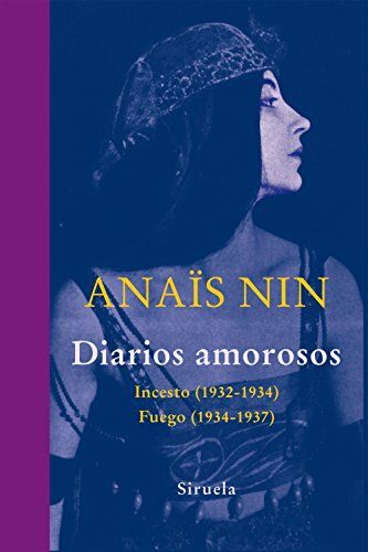 Diarios amorosos : Incesto (1932-1934) / Fuego (1934-1937)