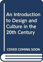 An Introduction to Design and Culture in the Twentieth Century