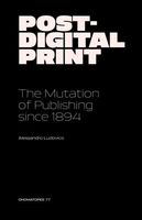 Post-Digital Print – The Mutation of Publishing Since 1894
