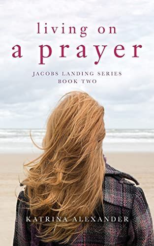 Living on a Prayer : Jacobs Landing Series
