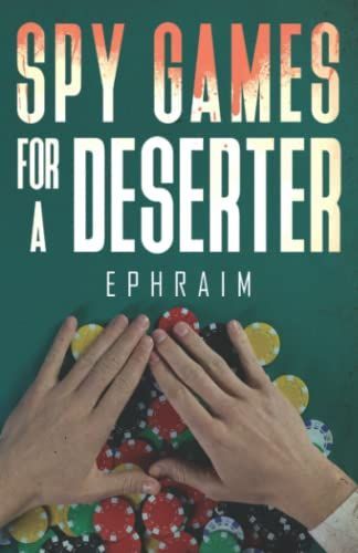 SPY GAMES FOR A DESERTER.