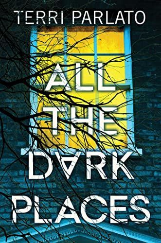 ALL THE DARK PLACES.