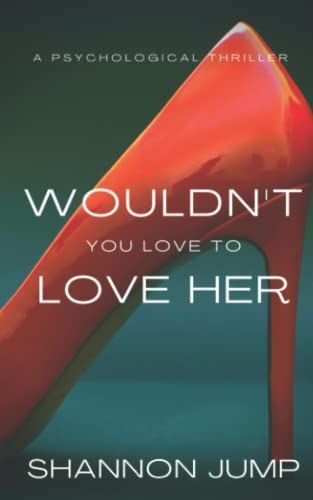 Wouldn't You Love To Love Her