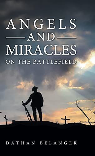 Angels and Miracles on the Battlefield: