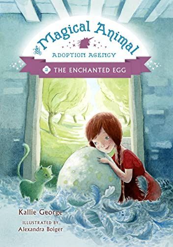 Magical Animal Adoption Agency, The, Book 2 The Enchanted Egg