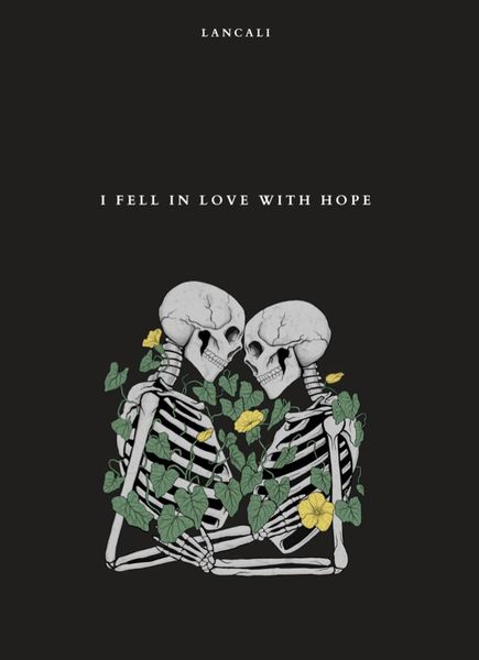 I fell in love with hope