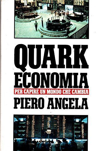 Quark economia. Per capire un mondo che cambia