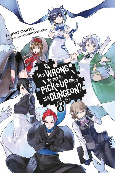 Is It Wrong to Try to Pick Up Girls in a Dungeon? Light Novels, Vol. 8