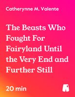 The Beasts Who Fought for Fairyland Until the Very End and Further Still