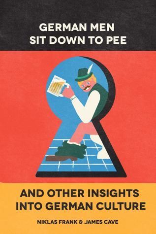 German Men Sit Down To Pee & Other Insights Into German Culture