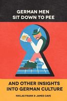 German Men Sit Down To Pee & Other Insights Into German Culture