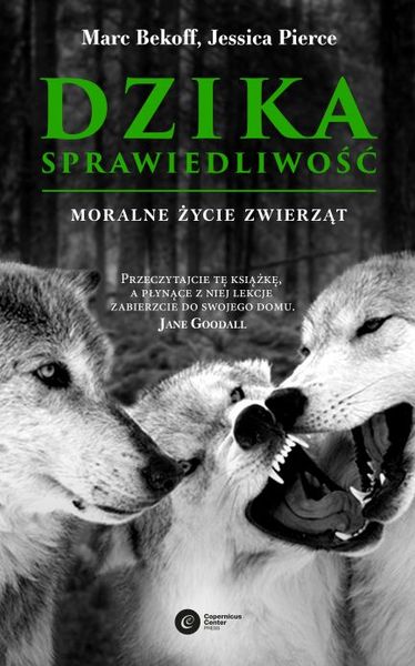 Dzika sprawiedliwość. Moralne życie zwierząt