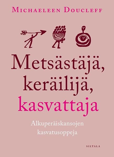 Metsästäjä, keräilijä, kasvattaja 