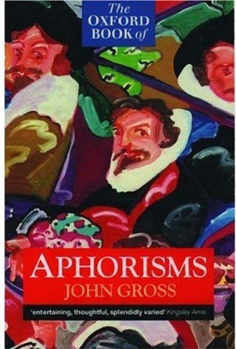 The Oxford Book of Aphorisms