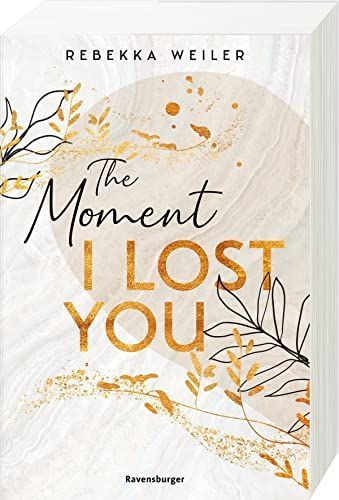 The Moment I Lost You - Lost-Moments-Reihe Band 1