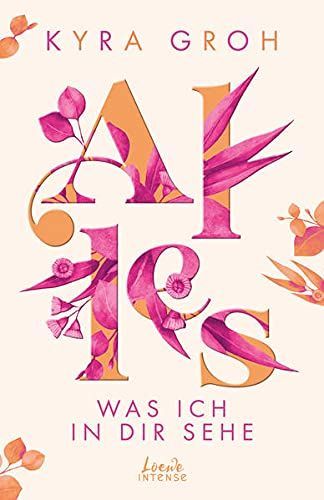 Alles, was ich in dir sehe (Alles-Trilogie - Band 1)