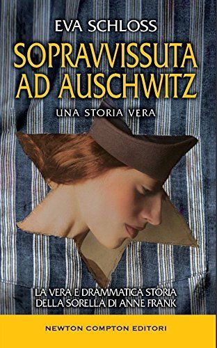 Sopravvissuta ad Auschwitz. La vera e drammatica storia della sorella di Anne Frank