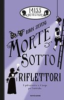 Morte sotto i riflettori. Miss Detective