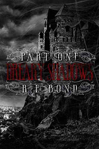 Dreary Shadows, Part One