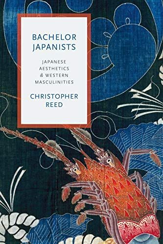 Bachelor Japanists - Japanese Aesthetics and Western Masculinities