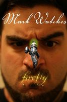 Mark Watches Firefly