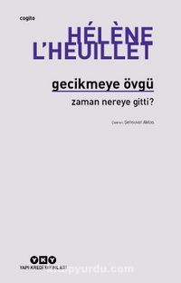 Gecikmeye Övgü & Zaman Nereye Gitti?