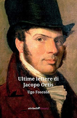 Le Ultime Lettere di Jacopo Ortis