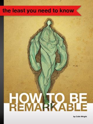 How to be Remarkable