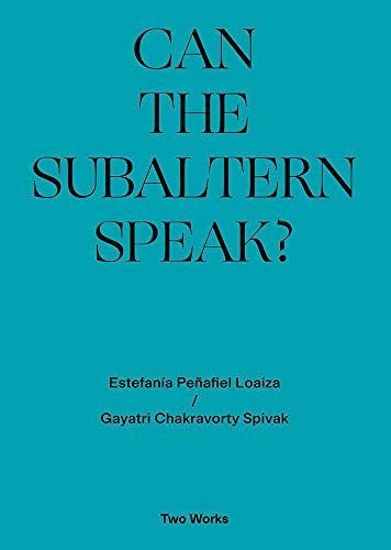 Gayatri Chakravorty Spivak, 'Can the Subaltern Speak?' 1985, Estefania Peñafiel Loaiza Two Works Series