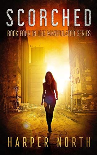 Scorched: Book Four in the Manipulated Series