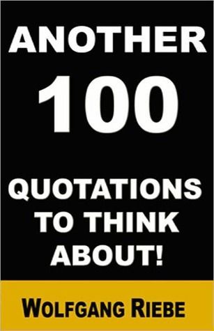 Another 100 Quotations to Think About!