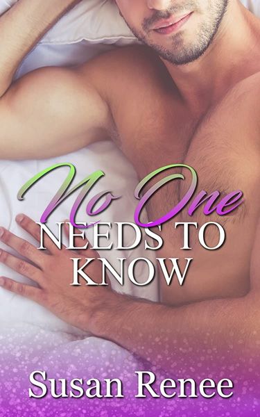 No One Needs to Know