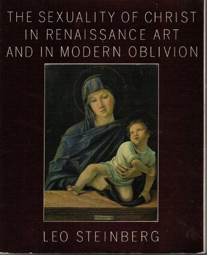 The Sexuality of Christ in Renaissance Art and in Modern Oblivion