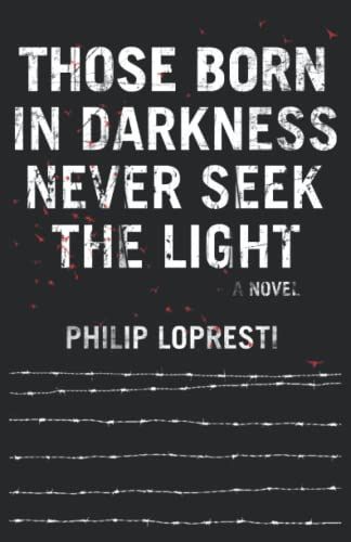 Those Born in Darkness Never Seek the Light