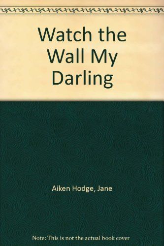 Watch the Wall My Darling