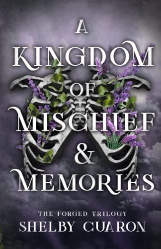 Kingdom of Mischief and Memories : The Forged Trilogy