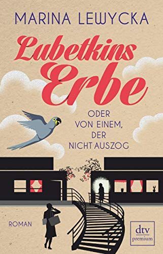 Lubetkins Erbe, oder, Von einem, der nicht auszog : Roman