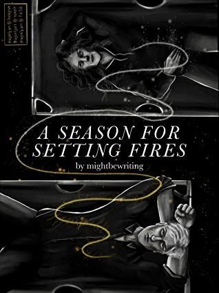 A Season for Setting Fires