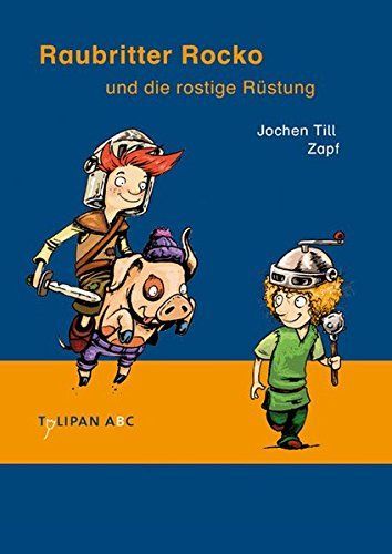 Raubritter Rocko und die rostige Rüstung