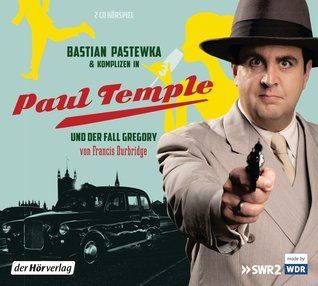 Bastian Pastewka & Komplizen in "Paul Temple und der Fall Gregory"