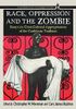 Race, oppression and the zombie
